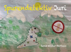 Wilbur-Hertlein, Xenia. Spurendetektiv Juri - für Justus. Verlagshaus Schlosser, 2019.