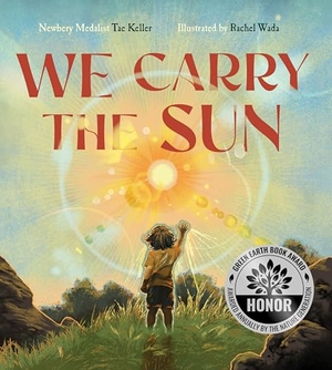 Keller, Tae. We Carry the Sun. WW Norton & Co, 2025.