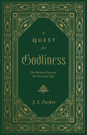 Packer, J I. A Quest for Godliness - The Puritan Vision of the Christian Life. Crossway, 2022.