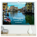 Chioggia - Venedigs kleine Schwester (hochwertiger Premium Wandkalender 2024 DIN A2 quer), Kunstdruck in Hochglanz