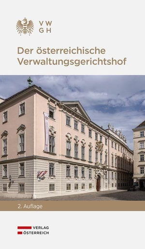 Verwaltungsgerichtshof (Hrsg.). Der österreichische Verwaltungsgerichtshof - Geschichte der Verwaltungsgerichtsbarkeit in Österreich, Das Palais der ehemaligen Böhmisch-Österreichischen Hofkanzlei. Verlag Österreich GmbH, 2026.