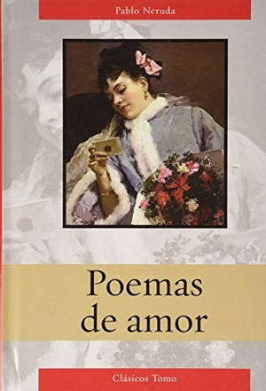 Neruda, Pablo. Poemas de Amor de Neruda. Tomo, 2014.