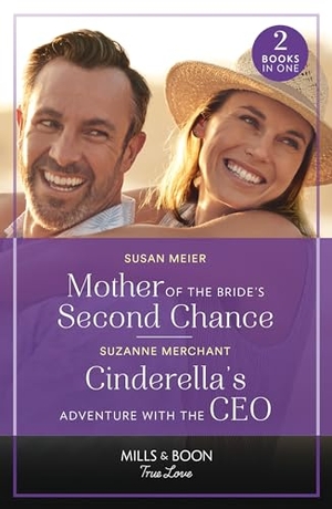 Meier, Susan / Suzanne Merchant. Mother Of The Bride's Second Chance / Cinderella's Adventure With The Ceo - Mother of the Bride's Second Chance (The Bridal Party) / Cinderella's Adventure with the CEO. HarperCollins, 2024.