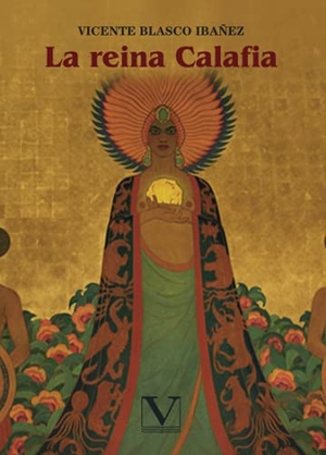 Blasco Ibáñez, Vicente. La reina Calafia. Editorial Verbum (PA), 2020.