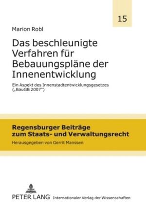 Robl, Marion. Das beschleunigte Verfahren für Bebauungspläne der Innenentwicklung - Ein Aspekt des Innenstadtentwicklungsgesetzes («BauGB 2007»). Peter Lang, 2010.