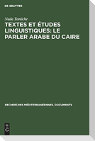 Textes et études linguistiques: Le parler arabe du Caire