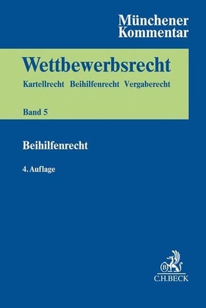 Säcker, Franz Jürgen / Ulrich Karpenstein et al (Hrsg.). Münchener Kommentar zum Wettbewerbsrecht  Bd. 5: Beihilfenrecht. C.H. Beck, 2022.