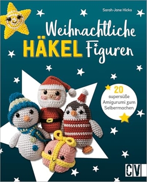 Weihnachtliche Häkelfiguren - 20 supersüße Amigurumi zum Selbermachen. Christophorus Verlag, 2021.