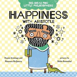 Armitage, Duane / Maureen McQuerry. Happiness with Aristotle. Penguin Random House LLC, 2020.