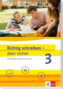 Richtig schreiben - aber sicher 3. Schülerarbeitsheft mit Lösungen Klassen 5-7