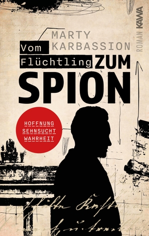 Karbassion, Marty. Vom Flüchtling zum Spion. Kampenwand Verlag, 2022.