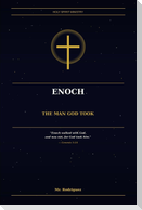 Enoch - The Man God Took