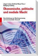 Ökonomische, politische und mediale Macht