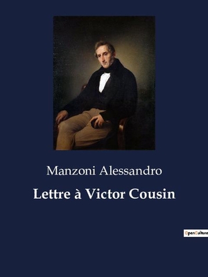 Alessandro, Manzoni. Lettre à Victor Cousin. Culturea, 2023.