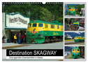 Destination SKAGWAY - Eine legendäre Eisenbahnfahrt in Alaska (Wandkalender 2024 DIN A3 quer), CALVENDO Monatskalender