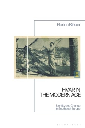 Bieber, Florian. Hvar in the Modern Age - Identity and Change in Southeast Europe. Bloomsbury Academic, 2026.