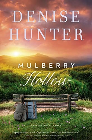 Hunter, Denise. Mulberry Hollow - A Sweet, Low-Spice Contemporary Romance. Thomas Nelson, 2022.