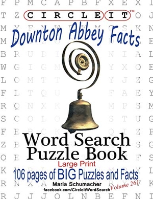 Lowry Global Media Llc / Schumacher, Mark et al. Circle It, Downton Abbey Facts, Word Search, Puzzle Book. Lowry Global Media LLC, 2020.