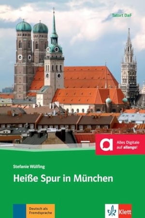 Wülfing, Stefanie. Heiße Spur in München - Deutsche Lektüre für das GER-Niveau B1. Lektüre mit Audios. Klett Sprachen GmbH, 2014.