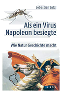 Als ein Virus Napoleon besiegte