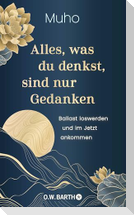 Alles, was du denkst, sind nur Gedanken