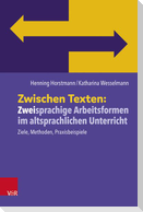 Zwischen Texten: Zweisprachige Arbeitsformen im altsprachlichen Unterricht