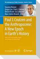 Paul J. Crutzen and the Anthropocene:  A New Epoch in Earth¿s History