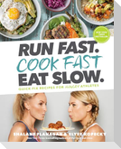 Run Fast. Cook Fast. Eat Slow.
