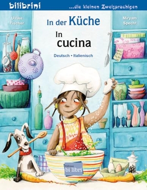 Fischer, Ulrike. In der Küche (Deutsch-Italienisch) - Zweisprachiges Kinderbuch. Hueber Verlag GmbH, 2025.