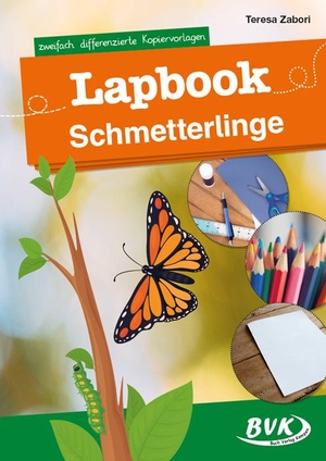 Zabori, Teresa. Lapbook Schmetterlinge - zweifach differenzierte Kopiervorlagen. Buch Verlag Kempen, 2022.