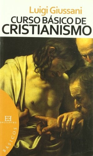 Giussani, Luigi. Curso básico de cristianismo. Ediciones Encuentro, S.A., 2007.