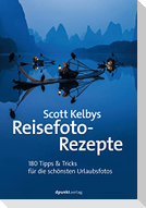 Scott Kelbys Reisefoto-Rezepte