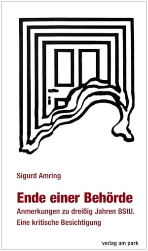 Amring, Sigurd. Ende einer Behörde - Anmerkungen zu dreißig Jahren BStU. Ein kritische Besichtigung. Edition Ost Im Verlag Das, 2025.
