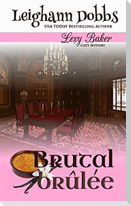 Brutal Brûlée