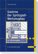 Der Spritzgießwerkzeugbau in 130 Beispielen