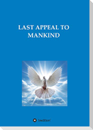 LAST APPEAL TO MANKIND