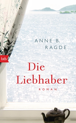Ragde, Anne B.. Die Liebhaber - Roman. Btb, 2019.