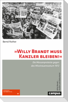 "Willy Brandt muss Kanzler bleiben!"