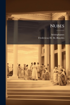 Aristophanes / Fredericus H M Blaydes. Nubes. Creative Media Partners, LLC, 2025.