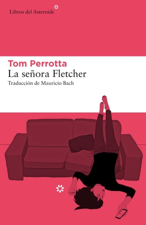 Perrotta, Tom. La señora Fletcher. , 2018.