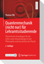 Quantenmechanik (nicht nur) für Lehramtsstudierende