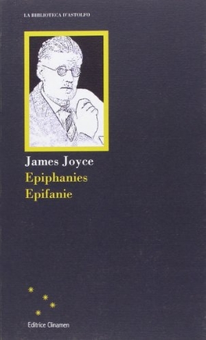 Joyce, James. Epiphanies-Epifanie. , 2014.