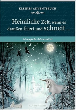 Heine, Stefan. Adventskalenderbuch mit Türchen - Heimliche Zeit, wenn es draußen friert und schneit ... - 24 magische Adventsrätsel. Coppenrath, 2025.