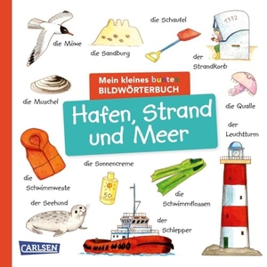 Mein kleines buntes Bildwörterbuch: Hafen, Strand und Meer - Sprachförderung, die Neugier weckt und Spaß macht - für Kinder ab 2. Carlsen Verlag GmbH, 2024.