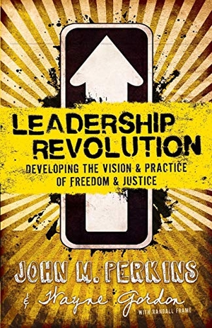 Perkins, John M / Wayne Gordon. Leadership Revolution. Baker Publishing Group, 2012.