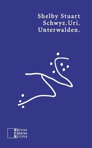 Stuart, Shelby. Schwyz.Uri.Unterwalden.. edition taberna kritika, 2024.