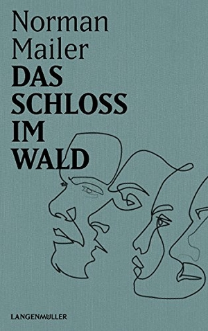Mailer, Norman. Das Schloss im Wald. Langen - Mueller Verlag, 2018.