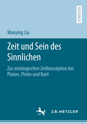 Liu, Wanying. Zeit und Sein des Sinnlichen - Zur ontologischen Zeitkonzeption bei Platon, Plotin und Kant. Springer Berlin Heidelberg, 2020.