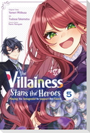 The Villainess Stans the Heroes: Playing the Antagonist to Support Her Faves!, Vol. 5