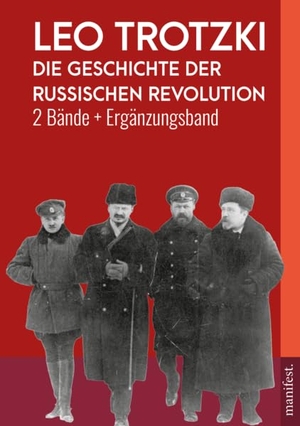 Trotzki, Leo. Die Geschichte der Russischen Revolution - 2 Bände und Ergänzungsband. manifest., 2022.